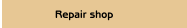 Repair shop